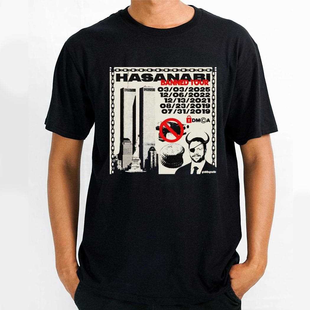 Hasanabi Banned Tour 2019 2025 Shirt