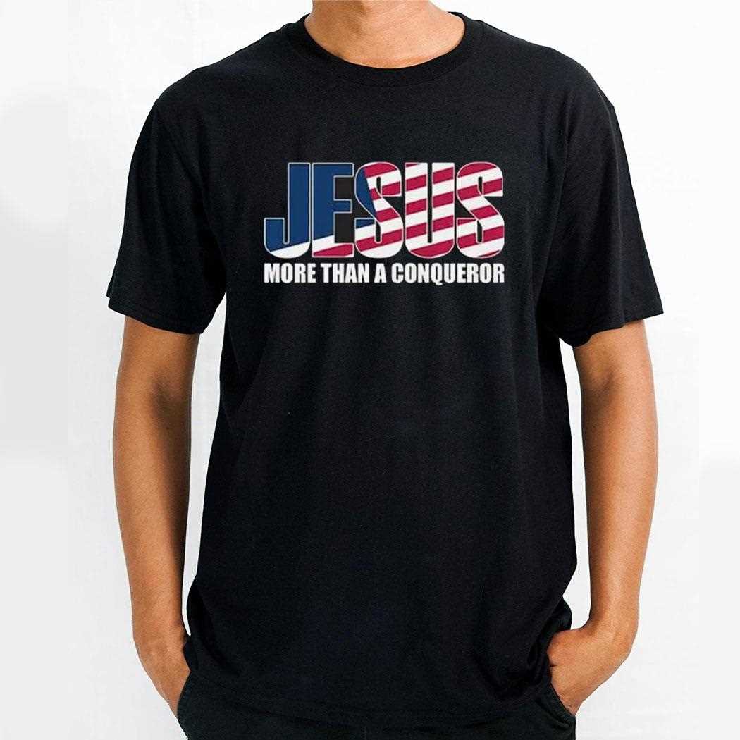 Jesus More Than A Conqueror Shirt