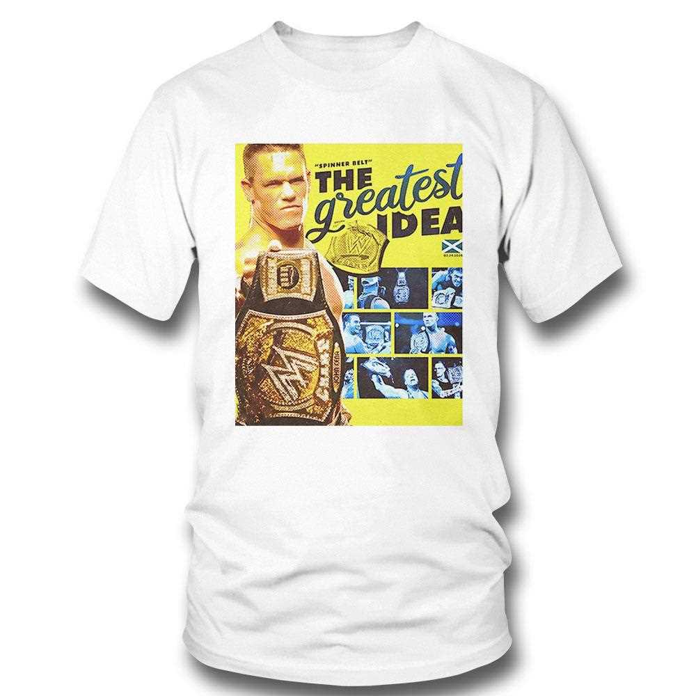 John Cena Spinner Belt The Greatest Idea Shirt
