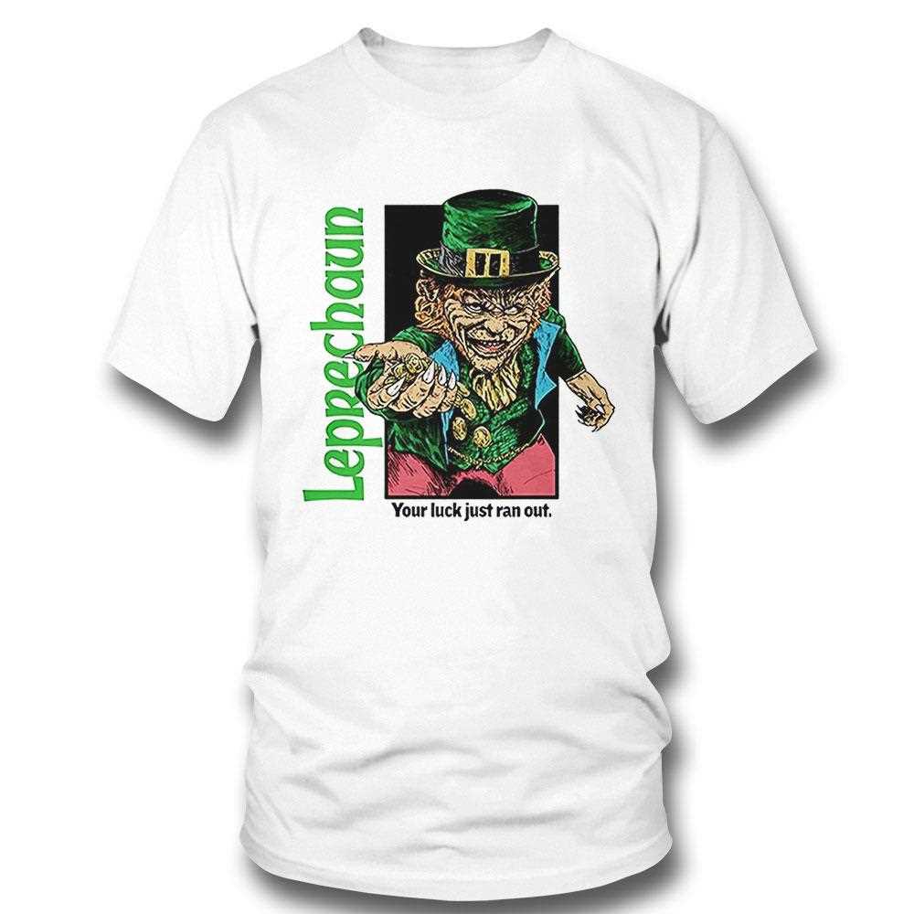 Leprechaun Your Luck Just Ran Out Shirt