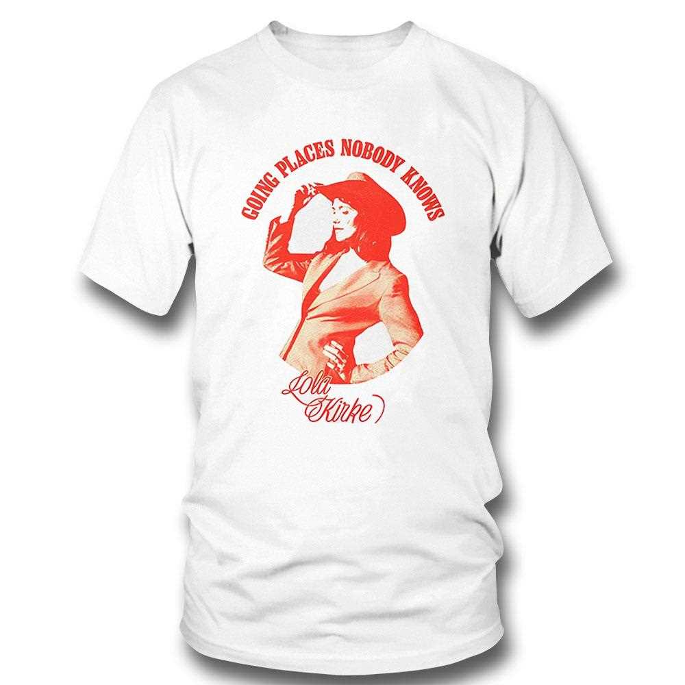 Lola Kirke Going Places Nobody Knows Shirt