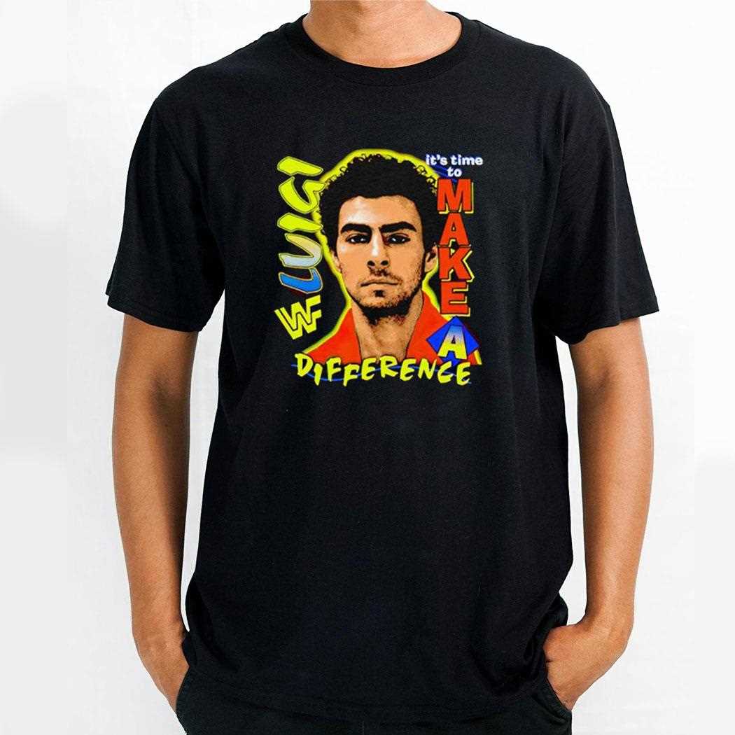 Luigiits Time To Make A Difference 25 Shirt