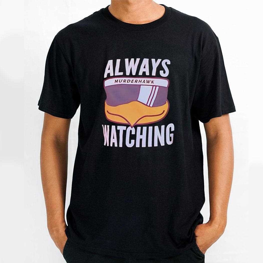 Murder Hawk Always Watching Logo Shirt
