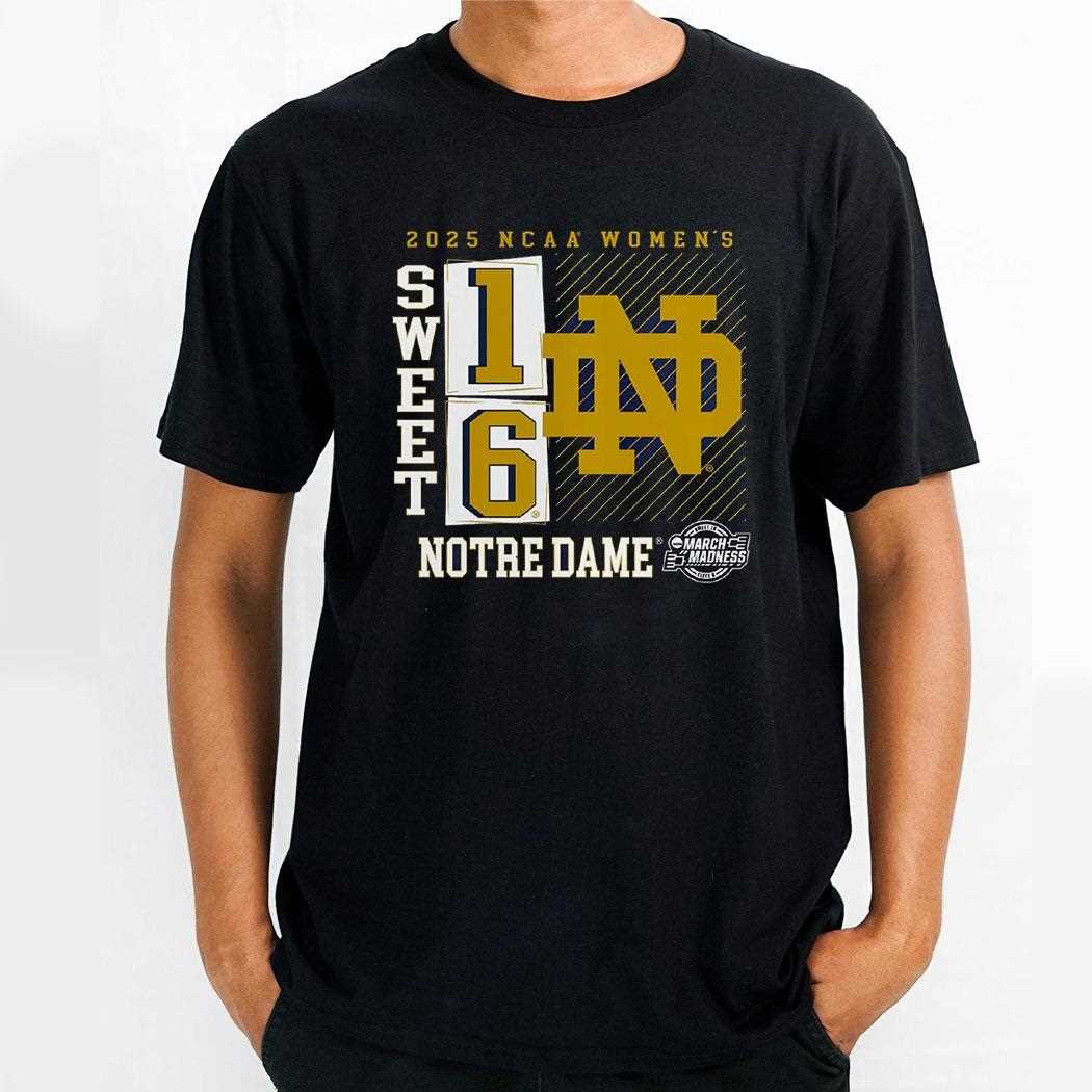 Notre Dame Fighting Irish 2025 Ncaa Womens Basketball Tournament March Madness Sweet 16 No Look Pass Shirt