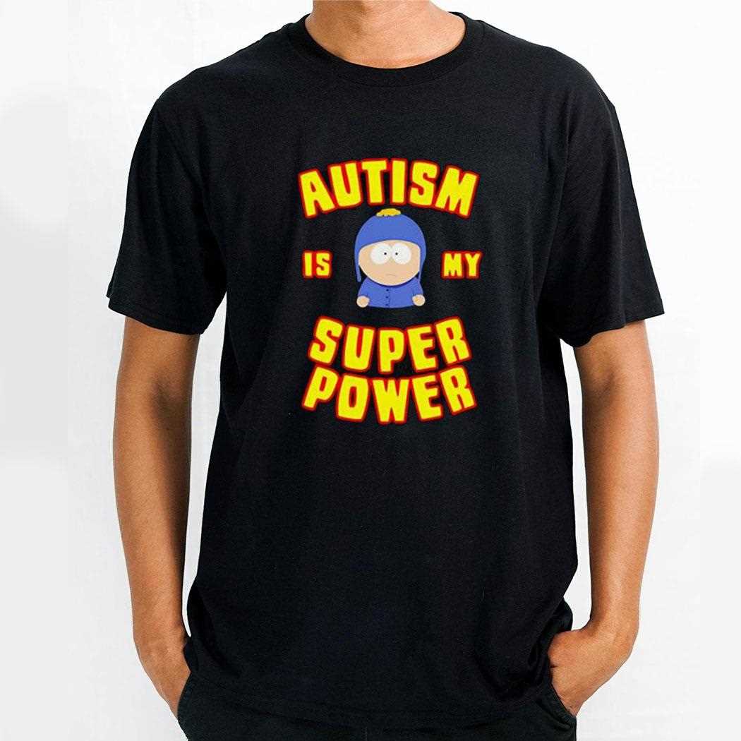 South Park Autism Is My Super Power Shirt