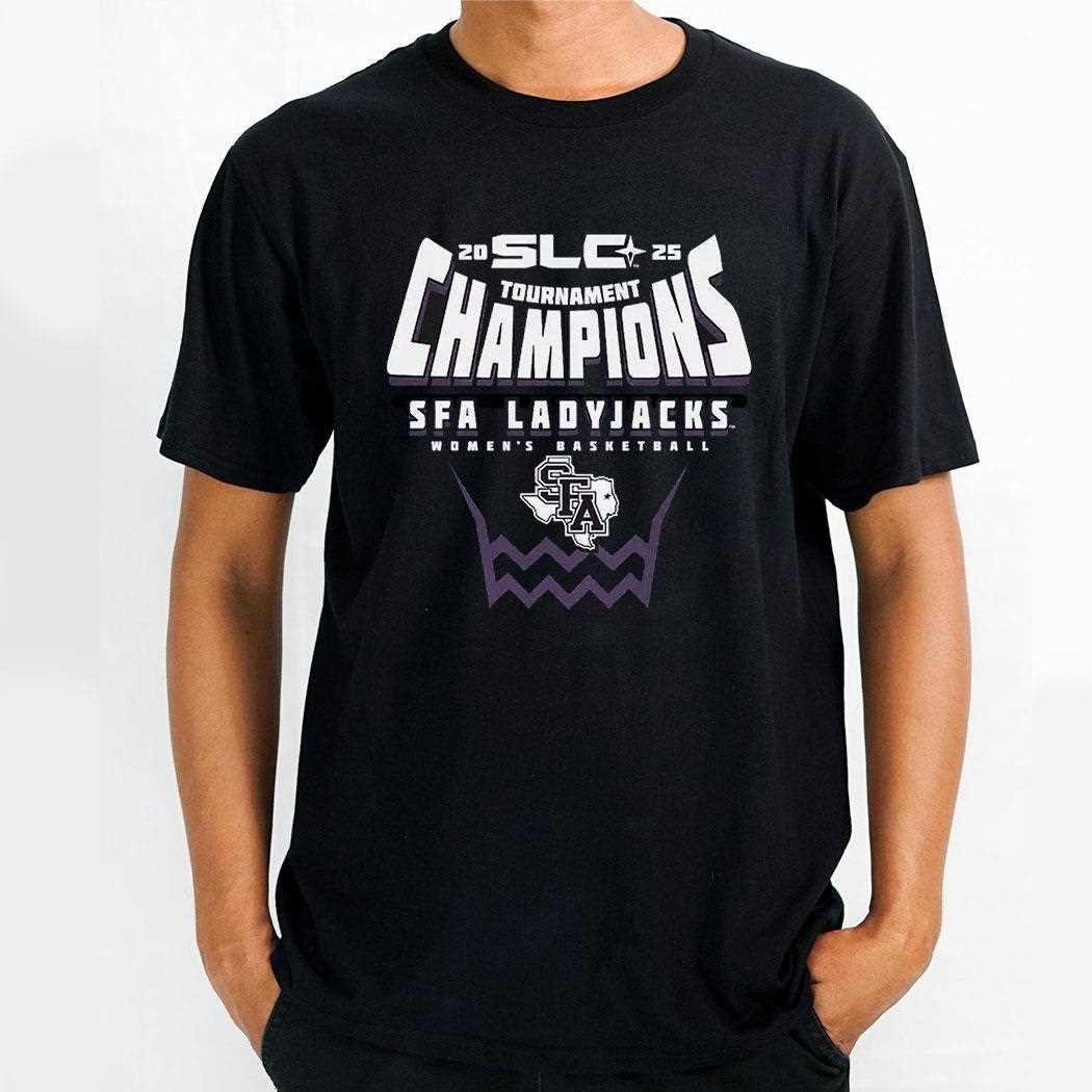 Stephen F Austin Ladyjacks 2025 Southland Womens Basketball Conference Tournament Champions Shirt