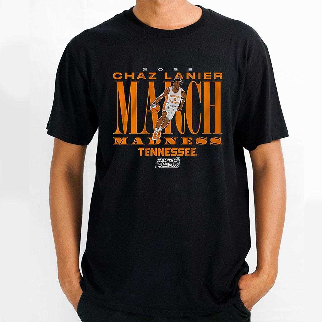 Tennessee Basketball Chaz Lanier March Madness Shirt
