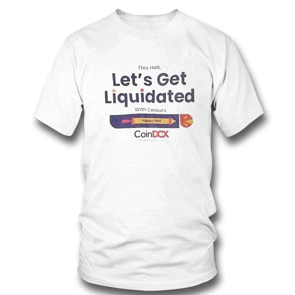 This Holi Lets Get Liquidated With Colours Shirt
