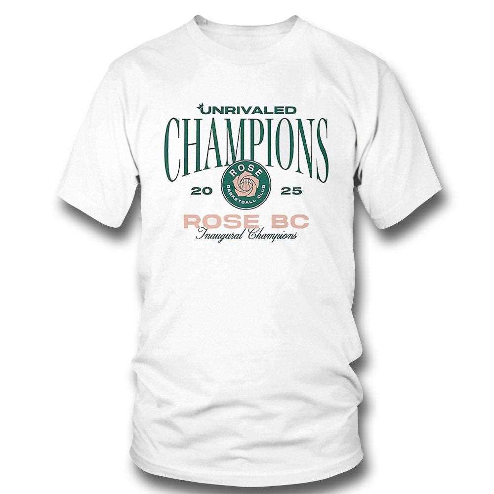Unrivaled Champions 2025 Rose Bc Inaugural Champions Shirt Unrivaled Champions 2025 Rose Bc Inaugural Champions Shirt