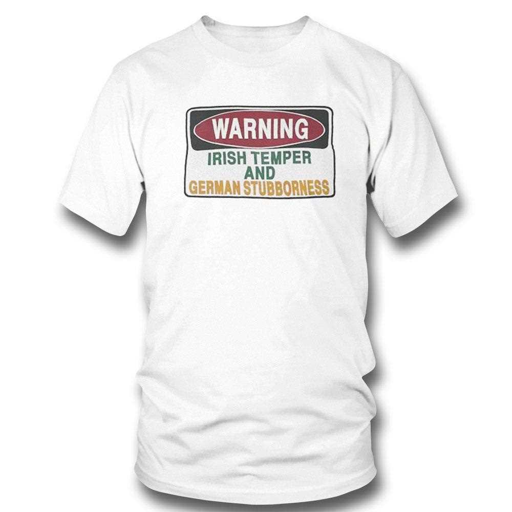 Warning Irish Temper And German Stubbornness Shirt