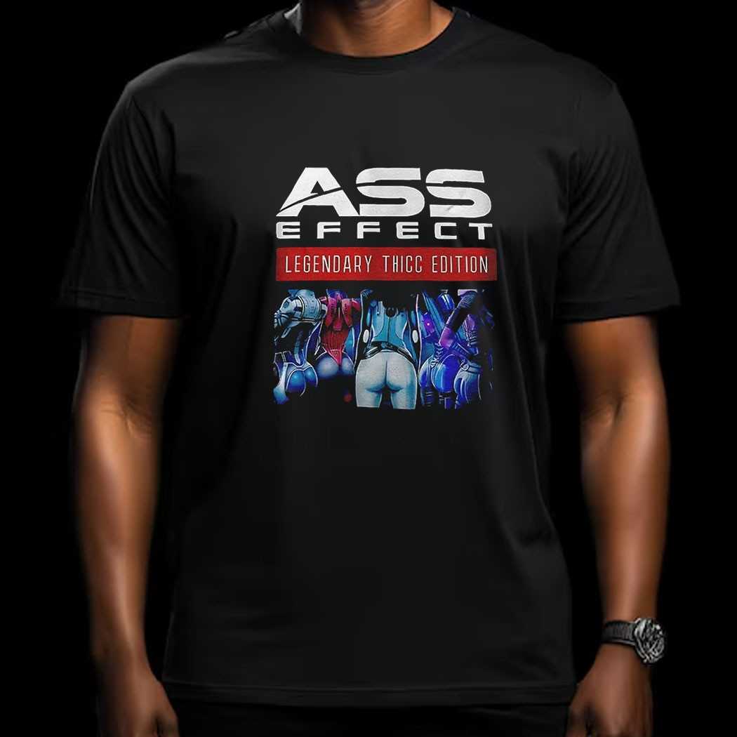 Ass Effect Legendary Thicc Edition Shirt