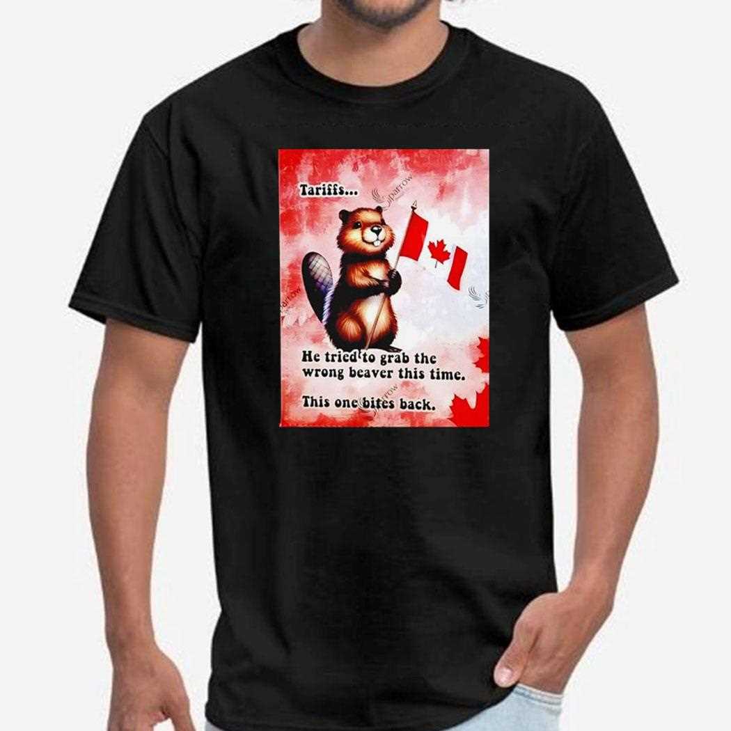 Beaver Holding Canada Flag He Tried To Grab The Wrong Beaver This Time Shirt Beaver Holding Canada Flag He Tried To Grab The Wrong Beaver This Time Shirt