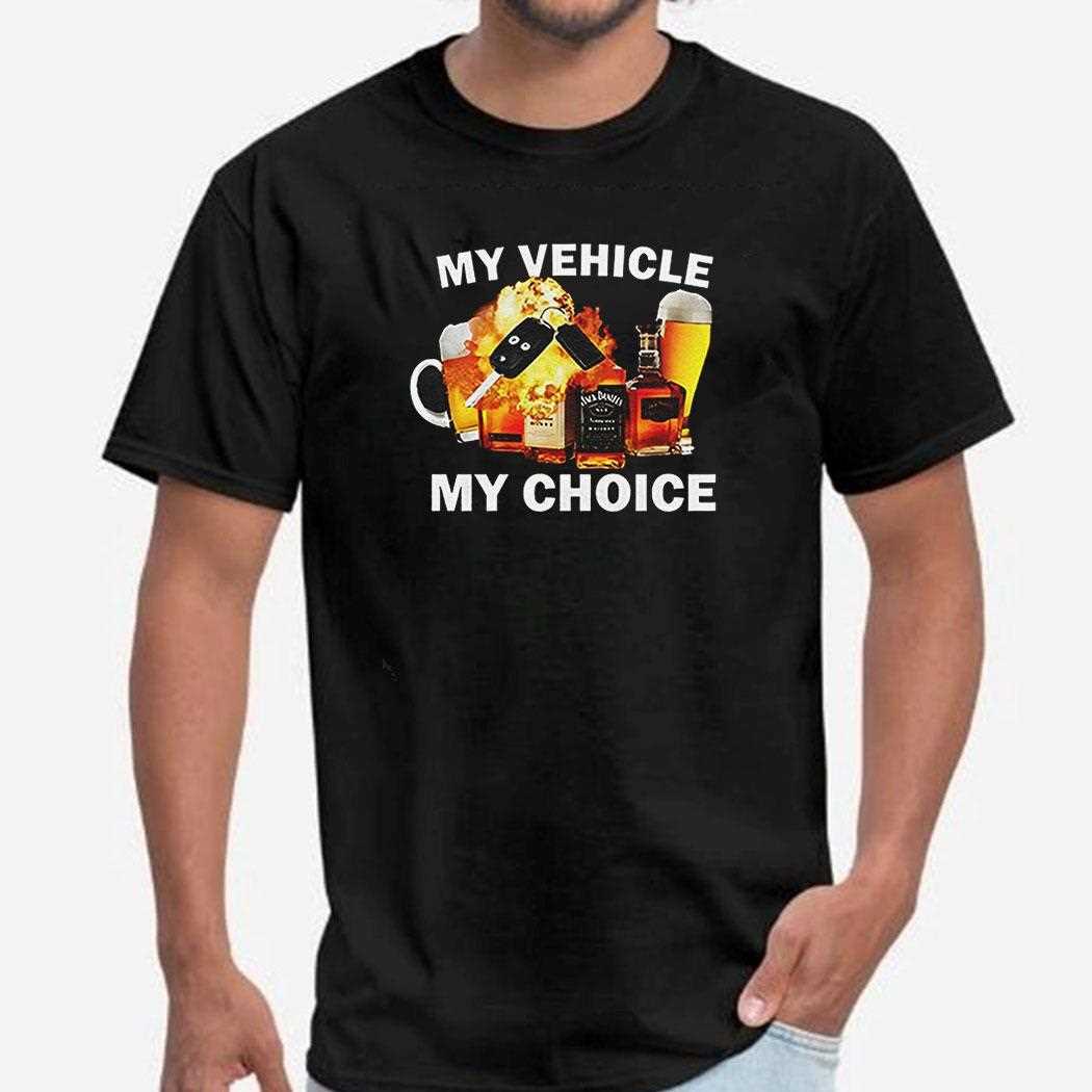 Beer And Wine My Vehicle My Choice Shirt Beer And Wine My Vehicle My Choice Shirt