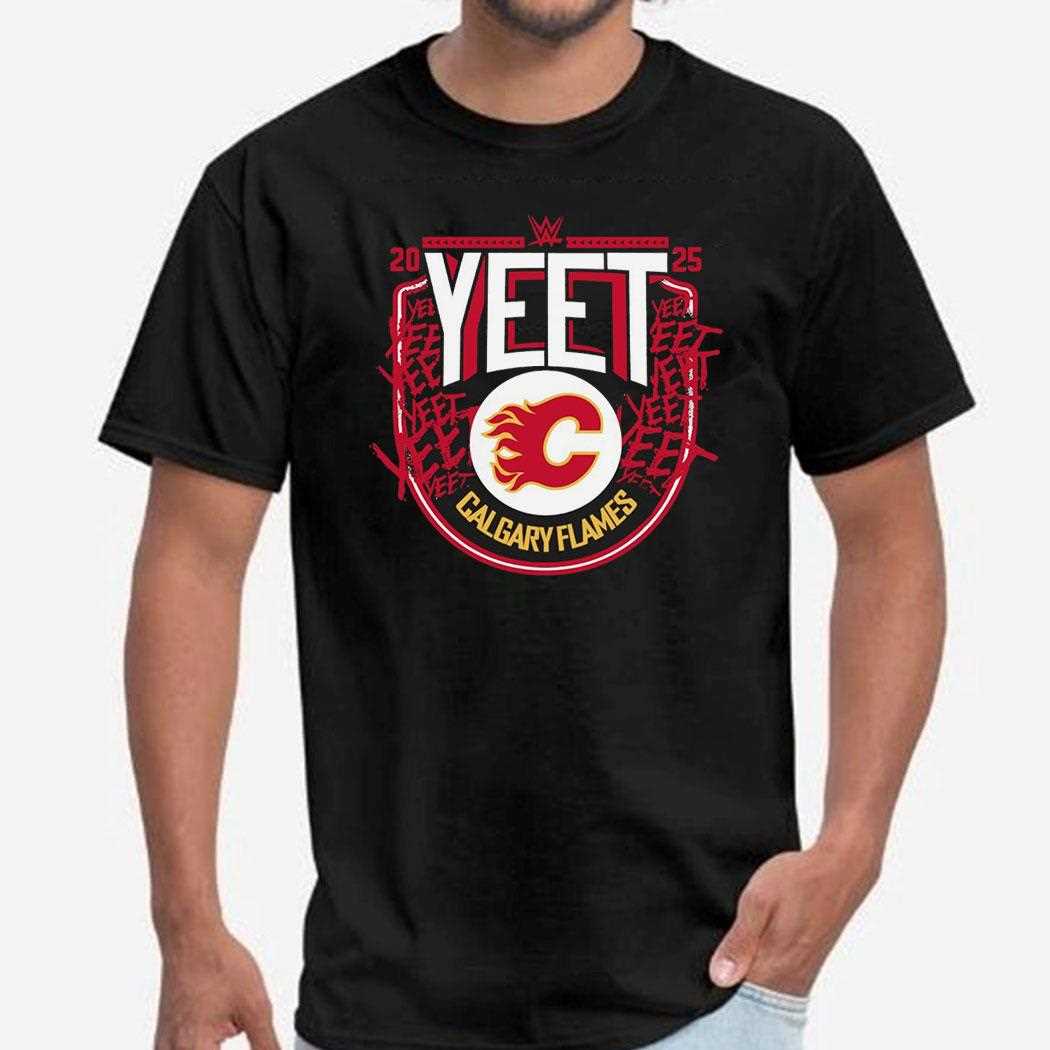 Calgary Flames Wwe Yeet 2025 Shirt