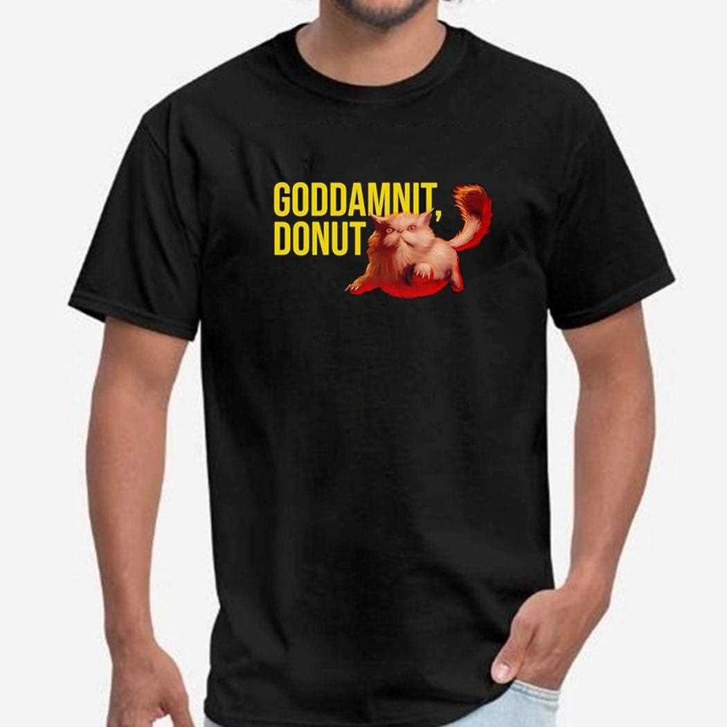 Cat Goddamnit Donut Shirt Cat Goddamnit Donut Shirt