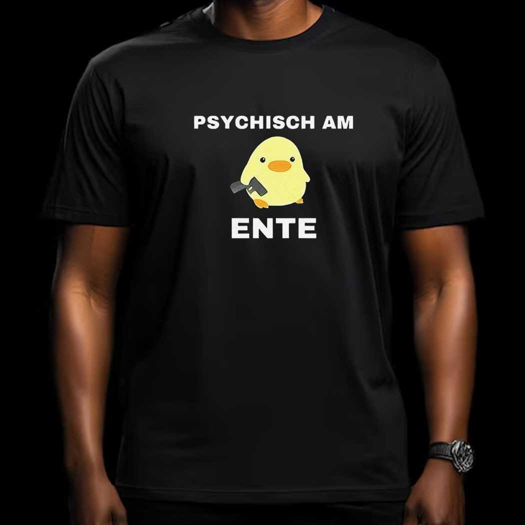 Duck Psychisch Am Ente Shirt