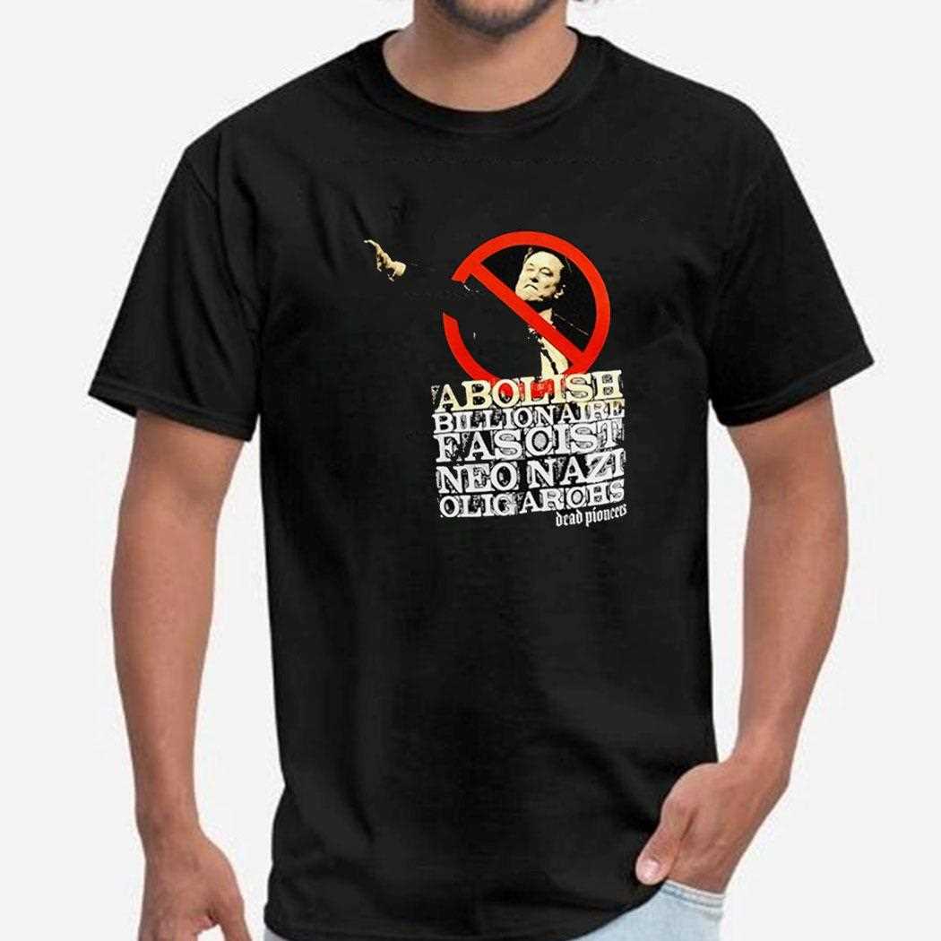 Elon Musk Abolish Billionaire Fascist Neo Nazi Oligarchs Shirt
