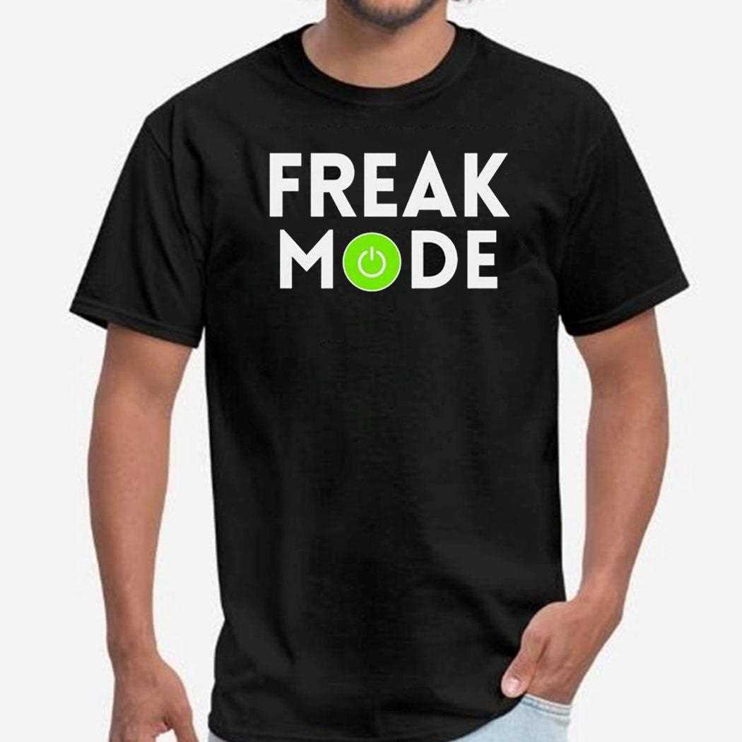 Freak Mode On Shirt