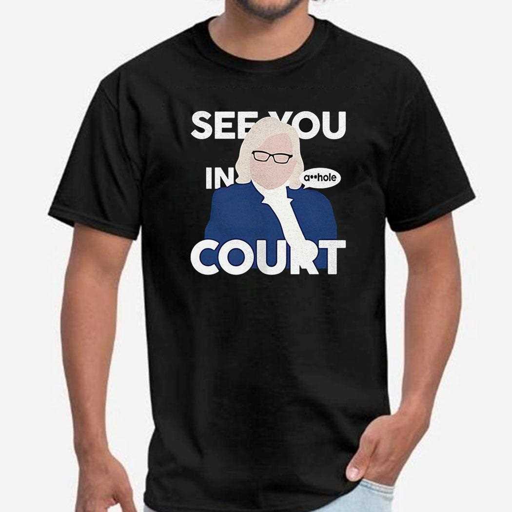 Governor Janet Mills See You In Court Shirt