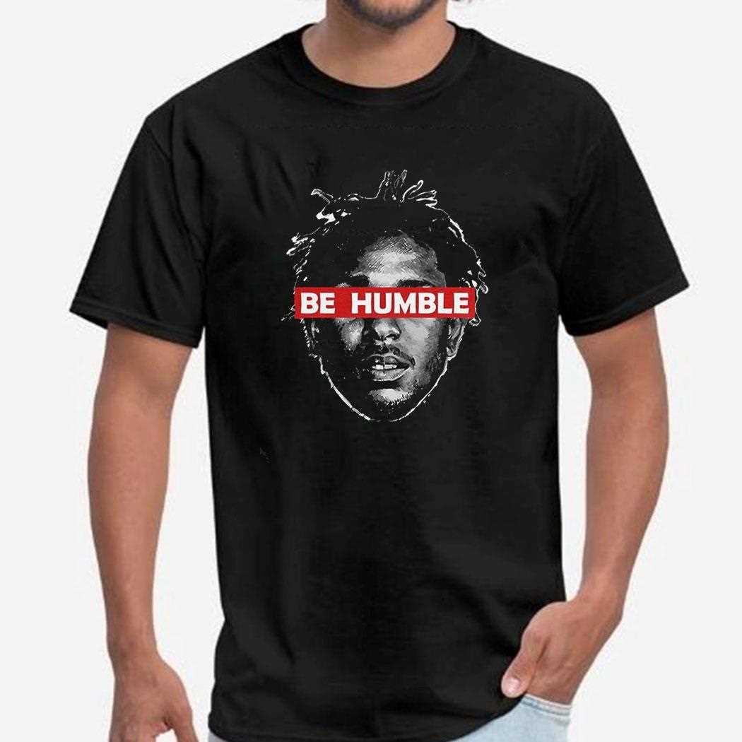 Kendrick Lamar Be Humble Shirt