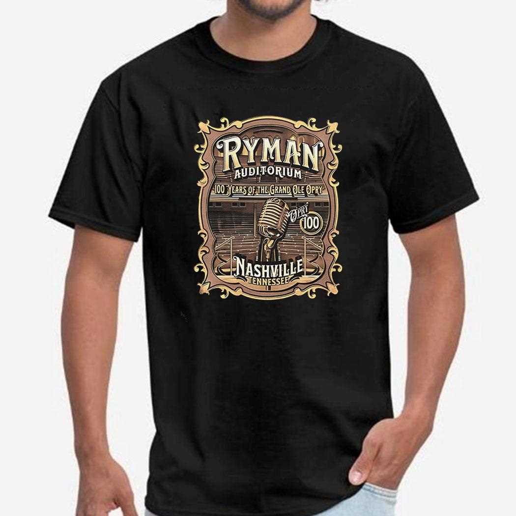 Ryman Auditorium 100 Years Of The Grand Ole Opry Nashville Tennessee Shirt