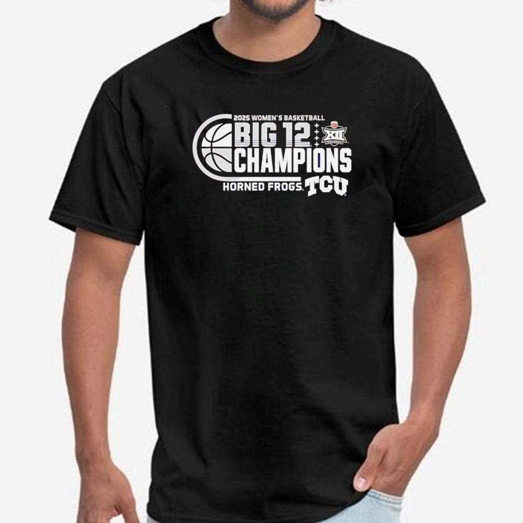 Tcu Horned Frogs 2025 Big 12 Womens Basketball Conference Tournament Champions Shirt