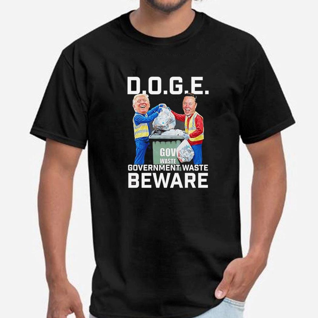 Trump And Elon Musk Doge Government Waste Beware Shirt