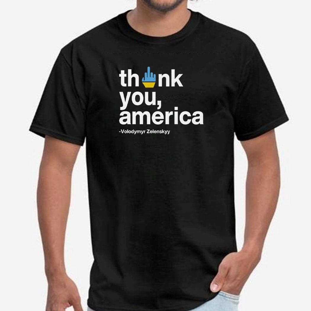 Volodymyr Zelensky Thank You America Fuck Shirt