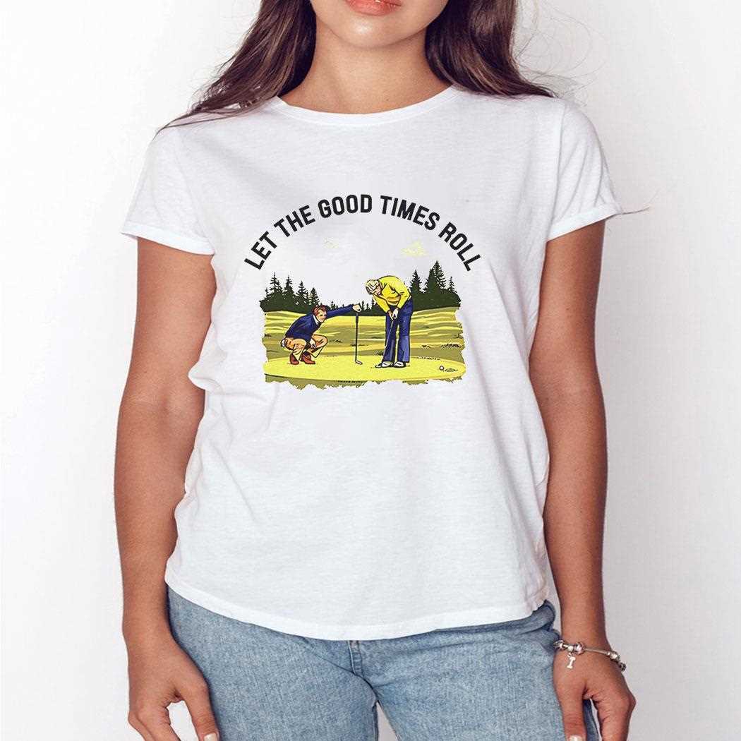 Let The Good Times Roll American Co Shirt Let The Good Times Roll American Co Shirt