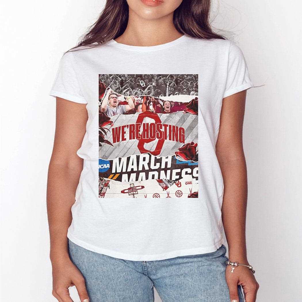 Oklahoma Basketball March Madness Were Hosting Shirt Oklahoma Basketball March Madness Were Hosting Shirt