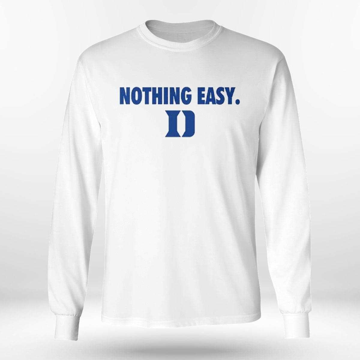 Duke Blue Devils Nothing Easy Shirt Duke Blue Devils Nothing Easy Shirt