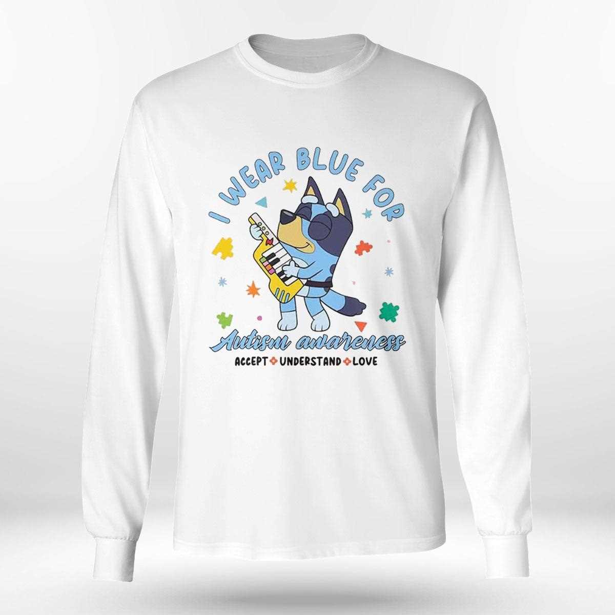 I Wear Blue For Autism Awareness Bluey Shirt I Wear Blue For Autism Awareness Bluey Shirt
