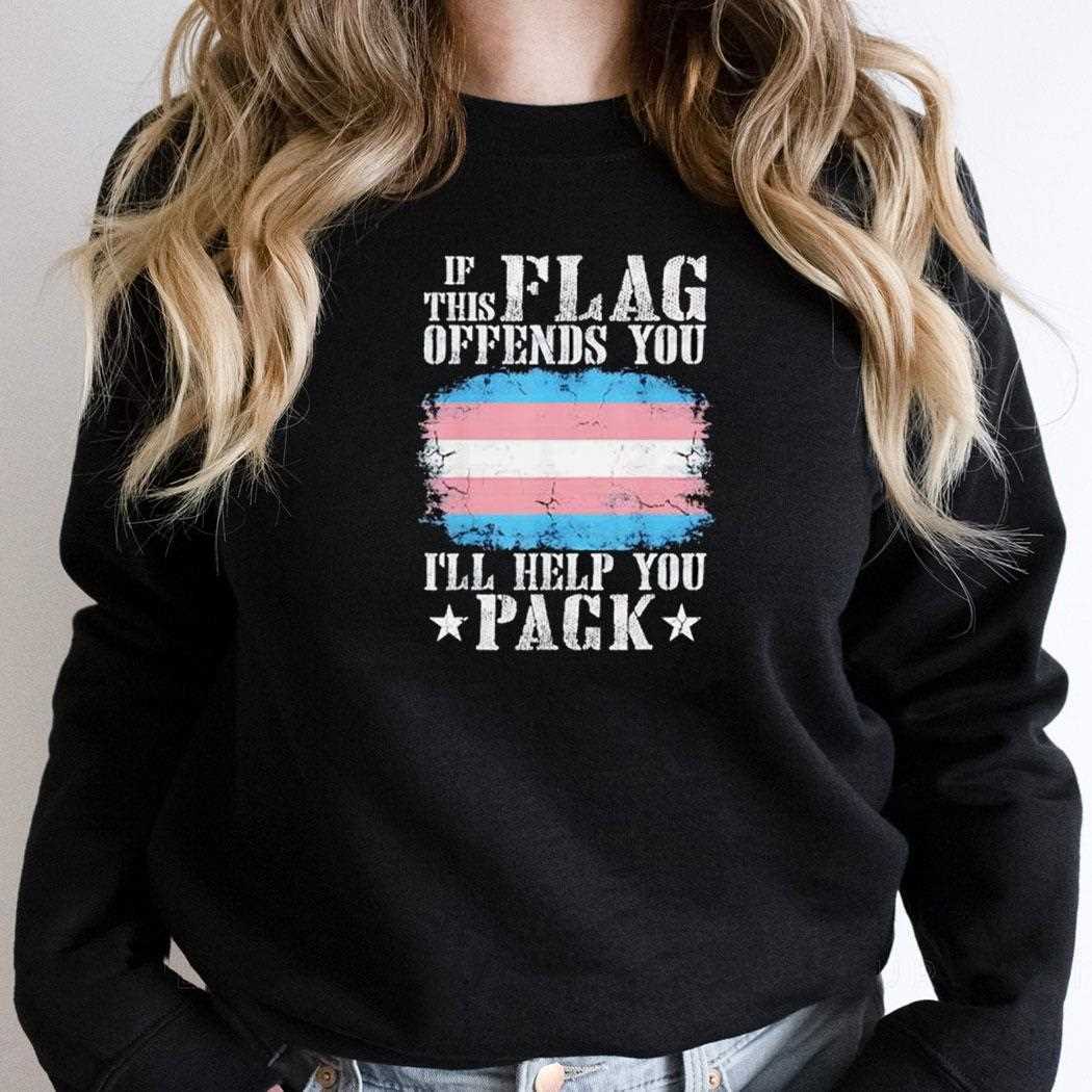 If This Flag Offends You Ill Help You Pack Transgender Flag Shirt If This Flag Offends You Ill Help You Pack Transgender Flag Shirt