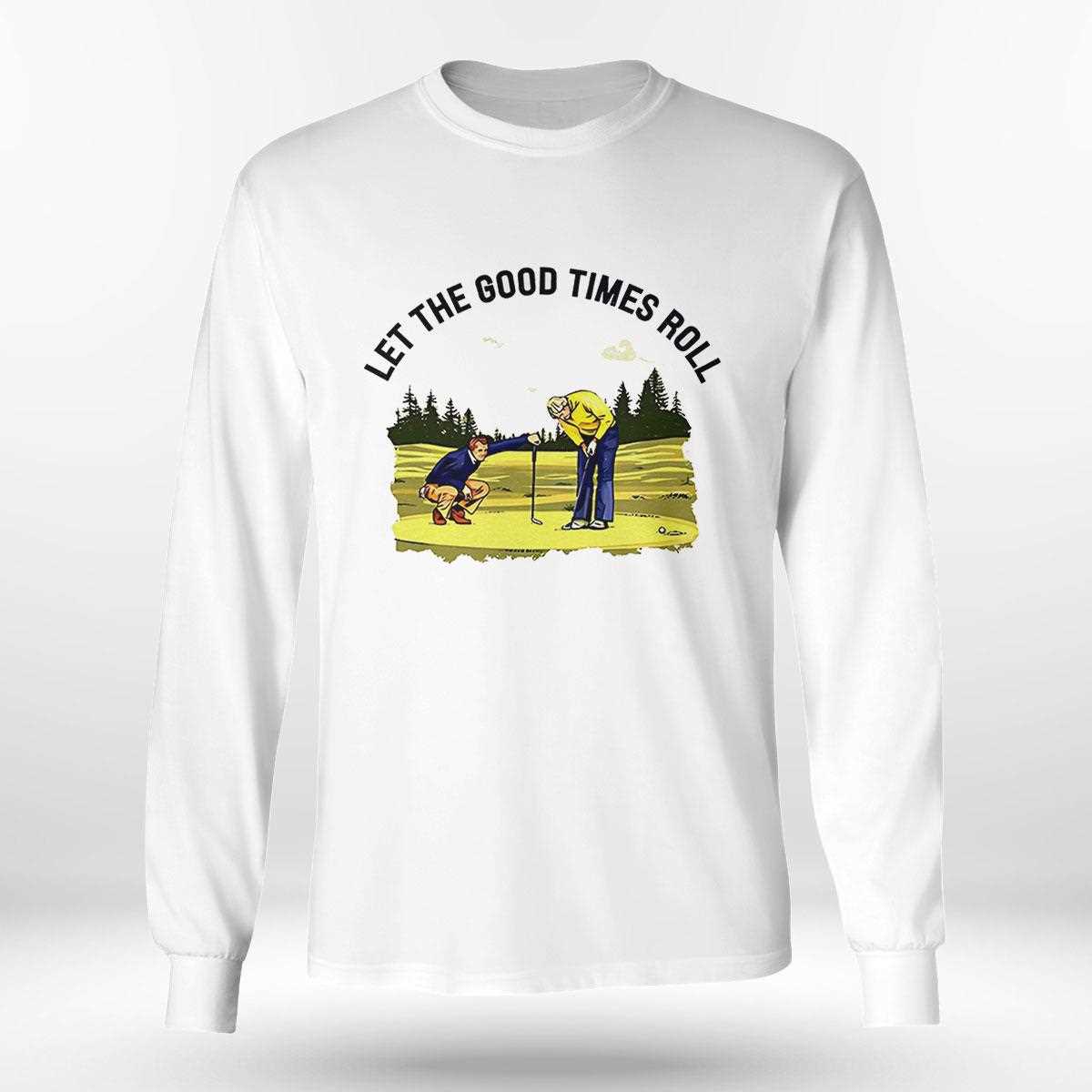Let The Good Times Roll American Co Shirt Let The Good Times Roll American Co Shirt