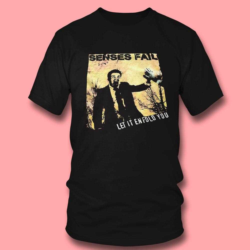Senses Fail Let It Enfold You Shirt Senses Fail Let It Enfold You Shirt