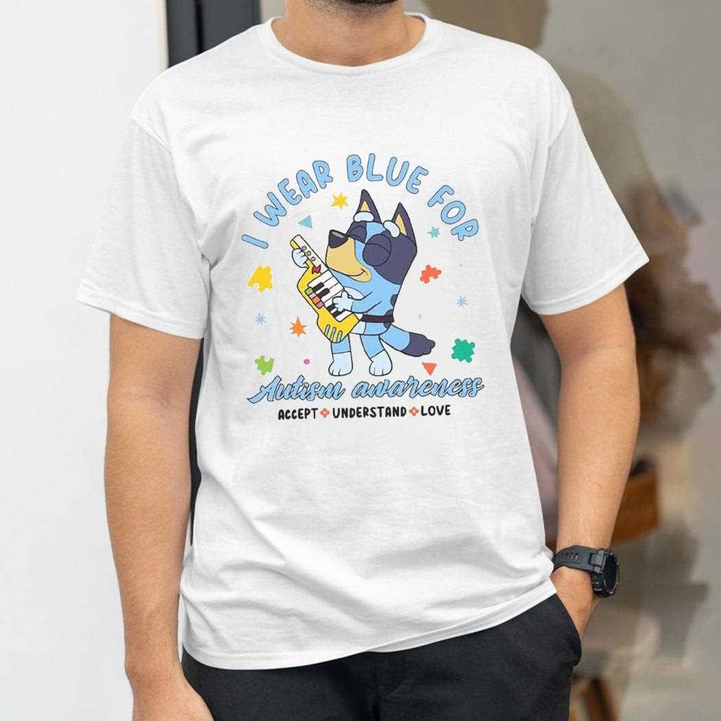 I Wear Blue For Autism Awareness Bluey Shirt I Wear Blue For Autism Awareness Bluey Shirt
