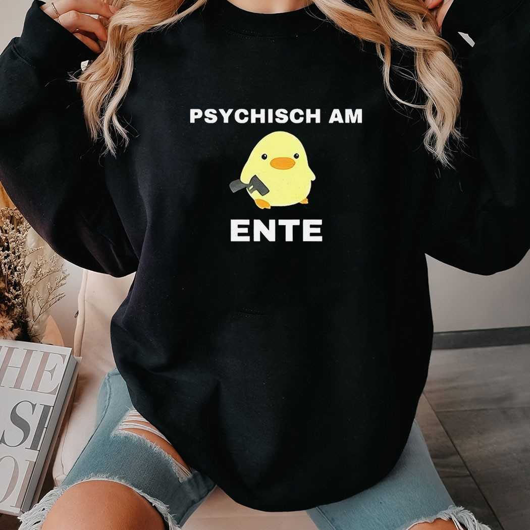 Duck Psychisch Am Ente Shirt