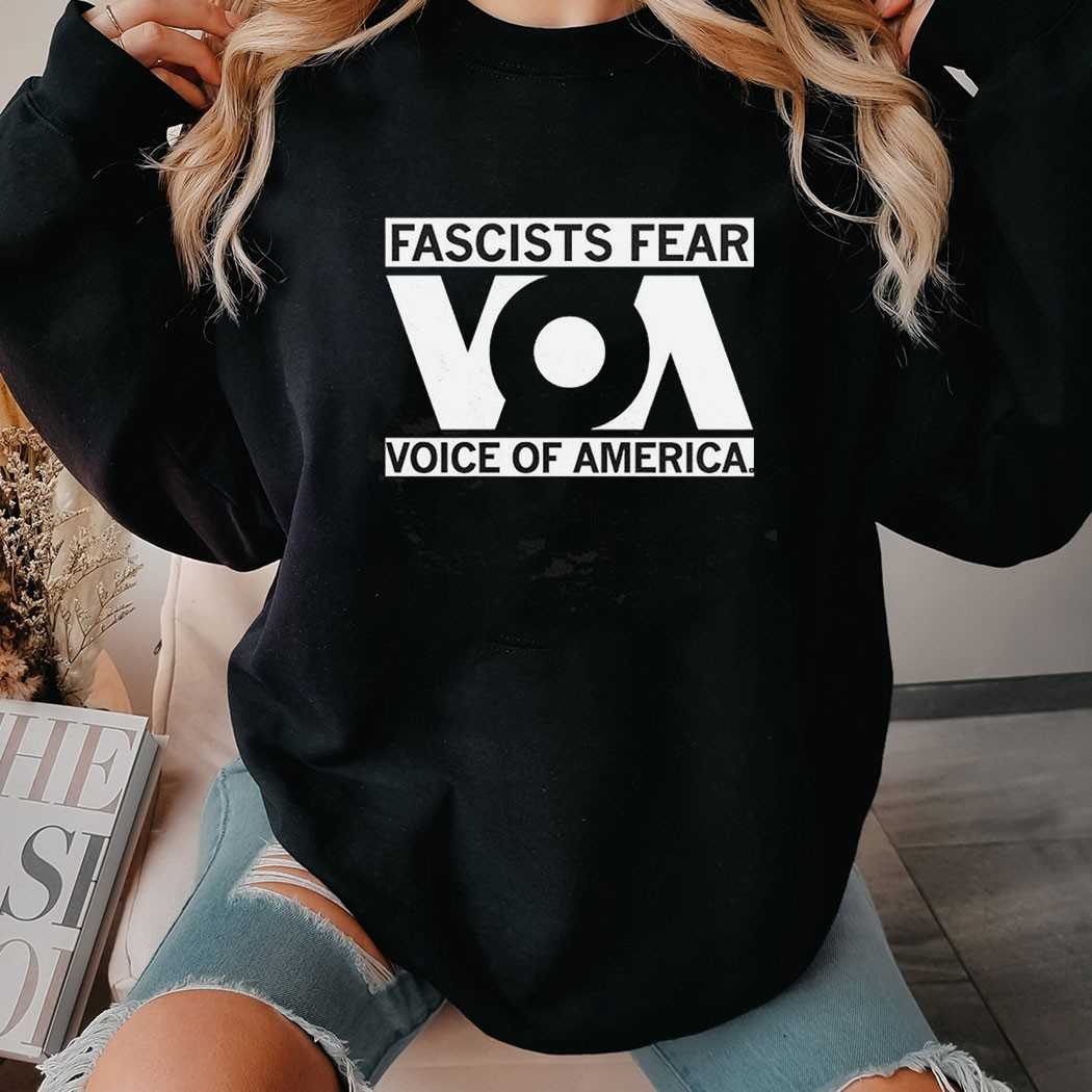 Fascists Fear Voice Of America Shirt
