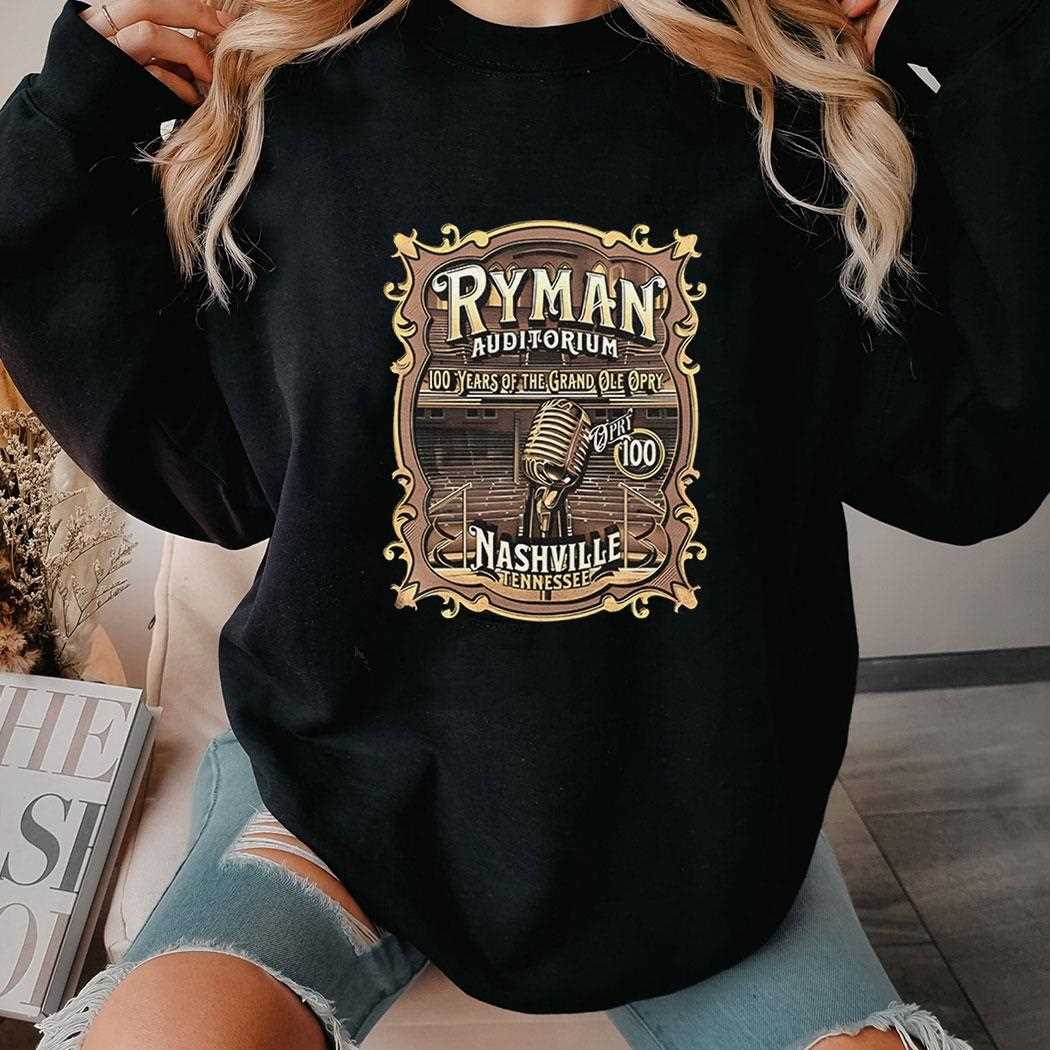 Ryman Auditorium 100 Years Of The Grand Ole Opry Nashville Tennessee Shirt Ryman Auditorium 100 Years Of The Grand Ole Opry Nashville Tennessee Shirt