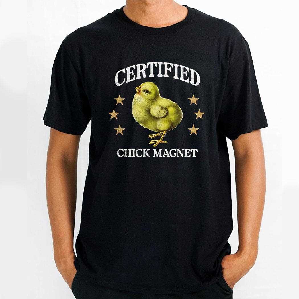 Chick Magnet Certified Shirt