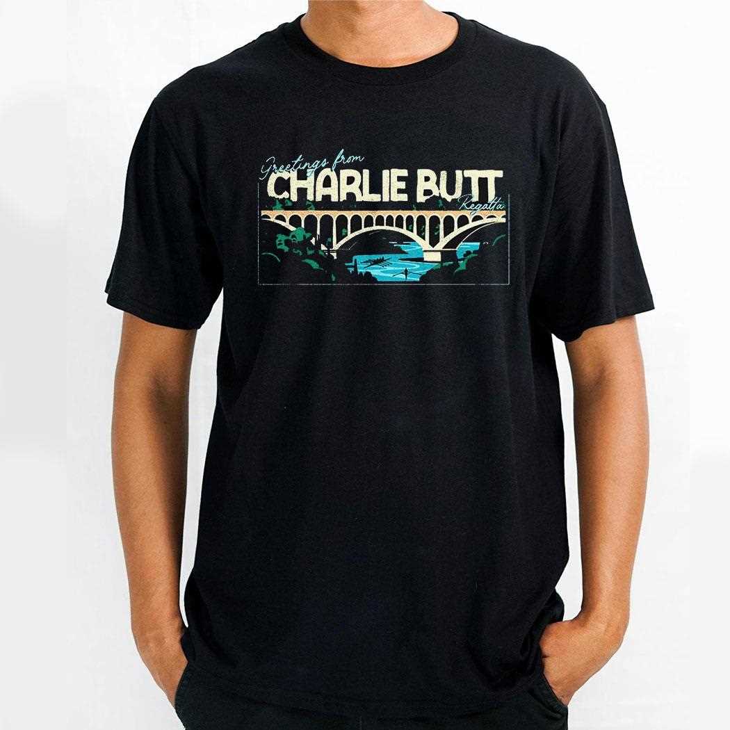 Greeting From Charlie Butt Regatta 2025 Shirt