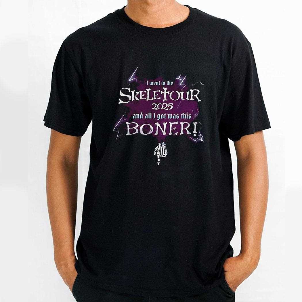 I Went To The Skeletour 2025 And All I Got Was This Boner Shirt