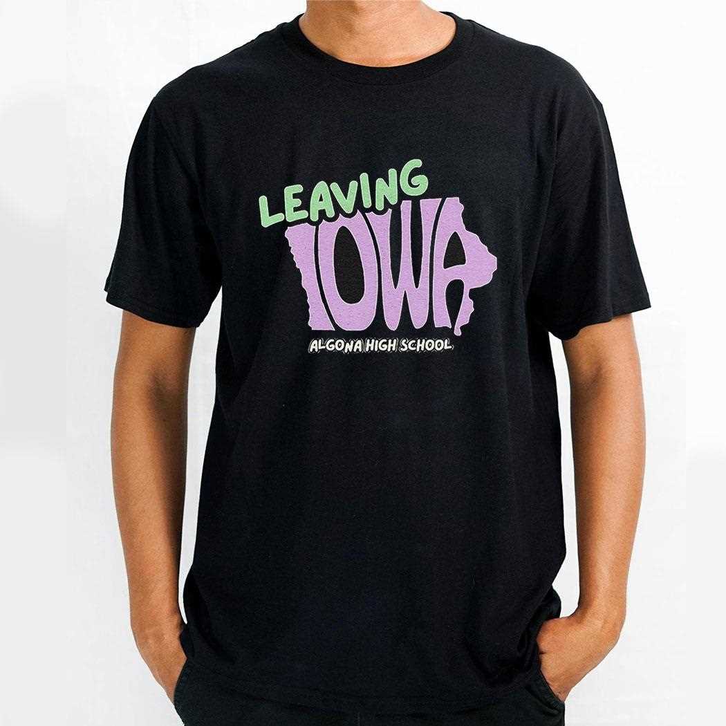 Leaving Iowa Algona High School Shirt