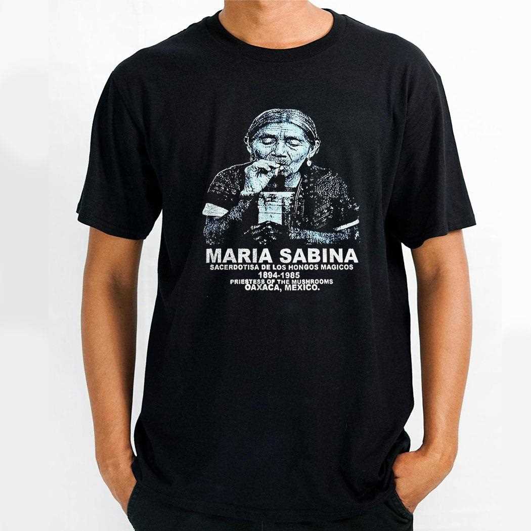 Maria Sabina Sacerdotisa De Los Hongos Magicos 1894 1985 Shirt