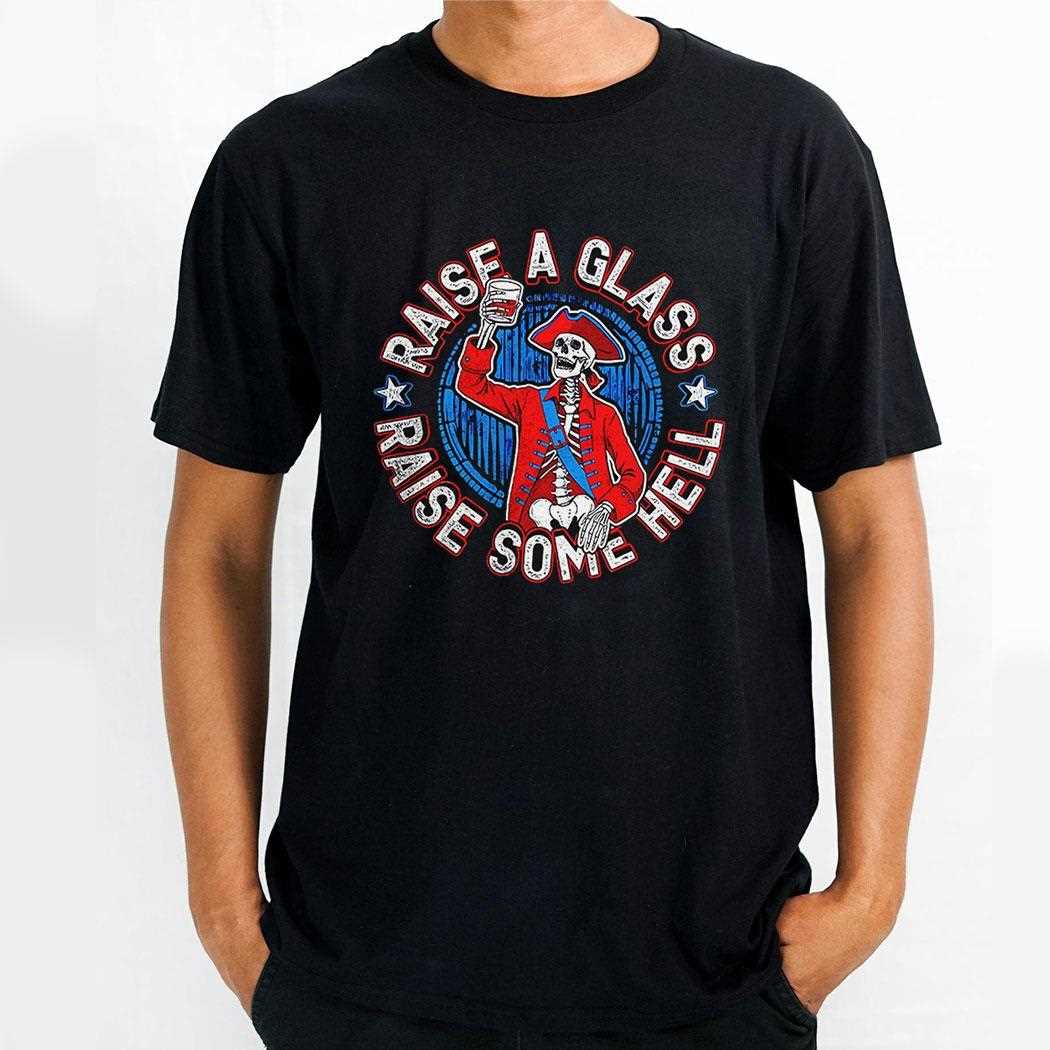 Skeleton Raise A Glass Raise Some Hell Shirt