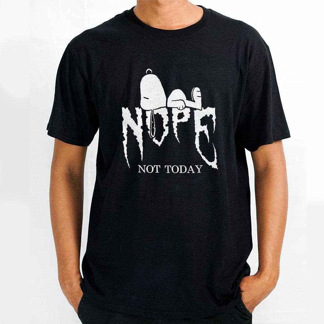 Snoopy Peanuts Nope Not Today Shirt Snoopy Peanuts Nope Not Today Shirt