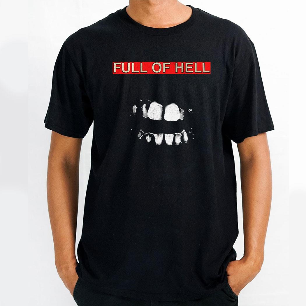 Teeth Full Of Hell Shirt