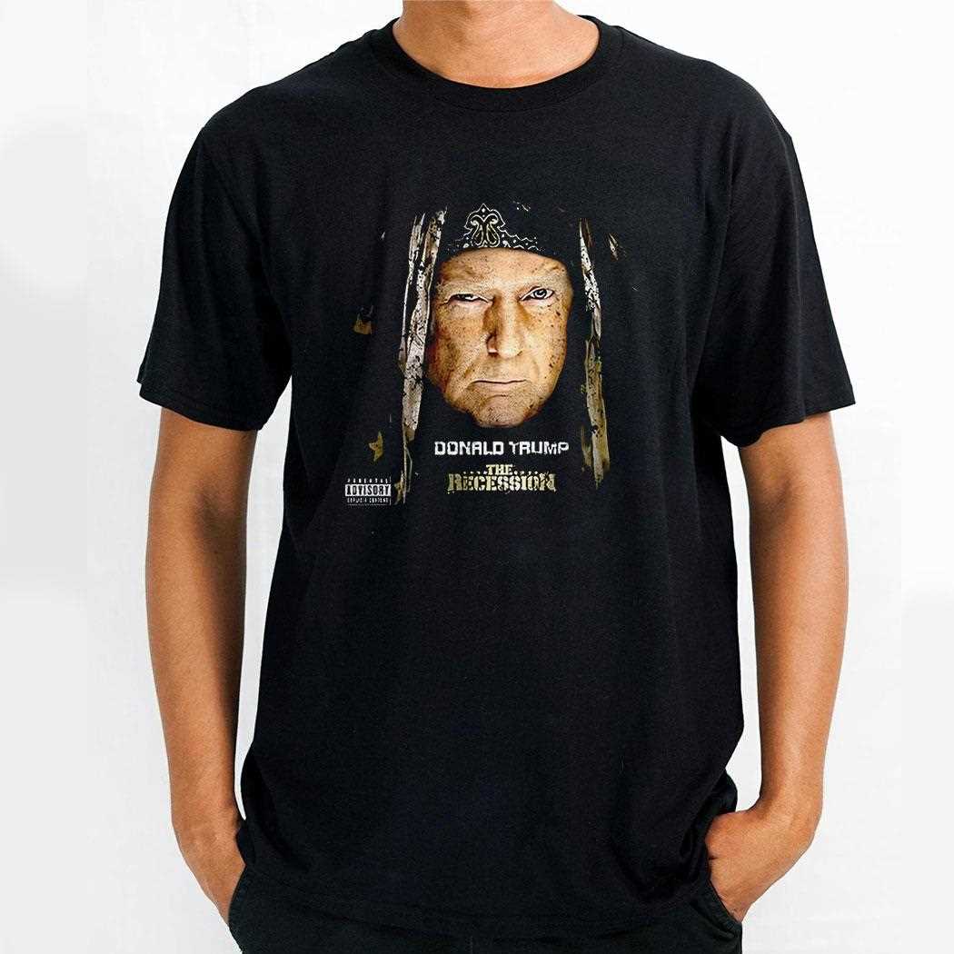 Trump The Recession Shirt Trump The Recession Shirt