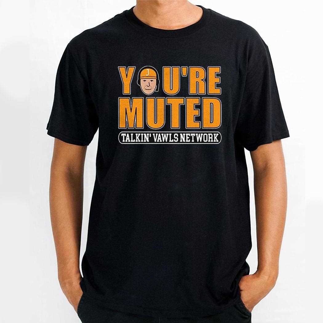 Youre Muted Talkin Vawls Network Shirt