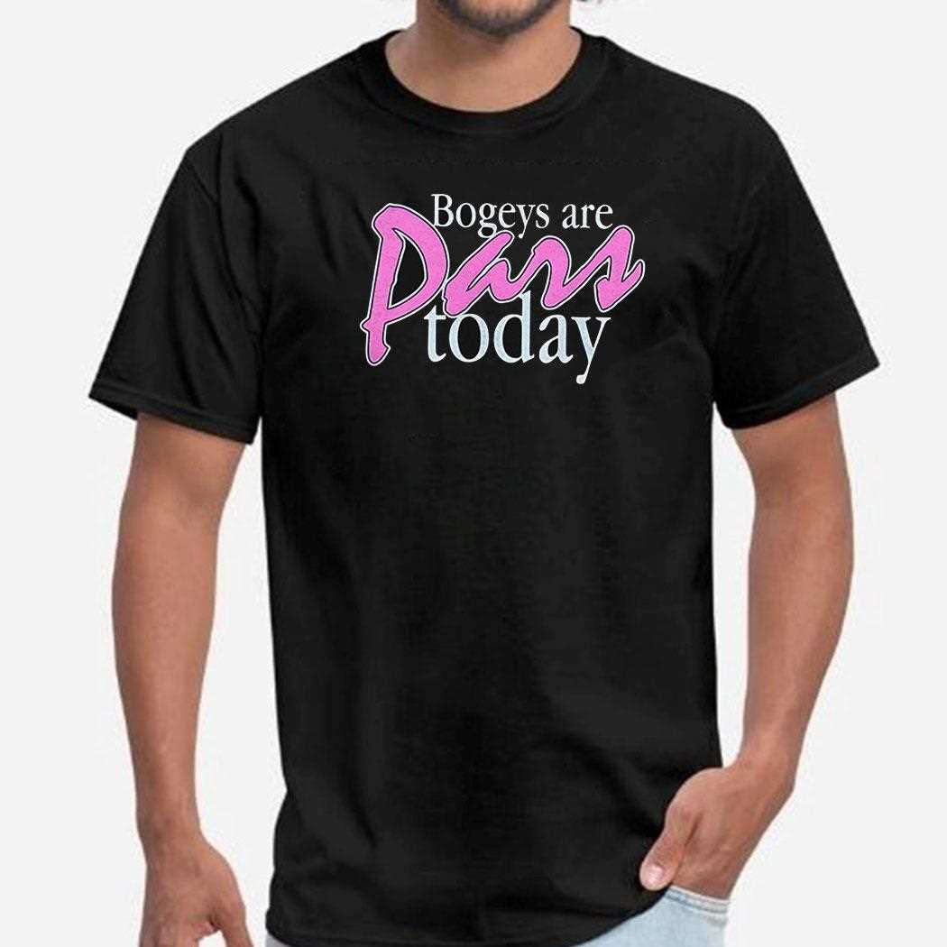 Bogeys Are Pars Today Shirt
